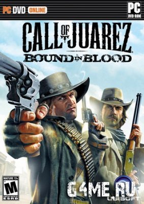 Call Of Juarez Bound In Blood (2009/ENG/Repack)